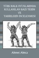 TÜRK HALK OYUNLARINDA KULLANILAN BAZI TERİM VE TABİRLERİN İNCELENMESİ
